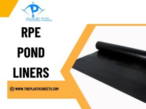 The Ultimate Guide to RPE Pond Liners: Durability