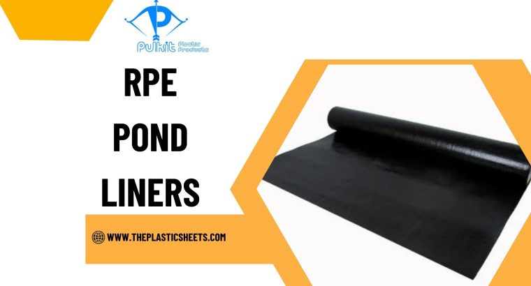 The Ultimate Guide to RPE Pond Liners: Durability